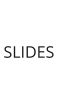 SLIDES