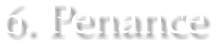 6. Penance